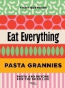 Pasta Grannies: Eat Everything VICKY BENNISON