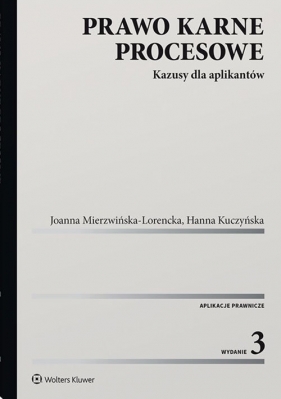 Prawo karne procesowe - Kuczyńska Hanna, Mierzwińska-Lorencka Joanna