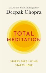 Total Meditation. - Chopra Deepak