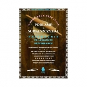 U Pana Boga przy stole. Podlasie i Suwalszczyzna. Przewodnik po lokalnych przysmakach - Skoczek Michał, Kotwica Paweł