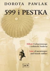 599 i Pestka. Miłość cichociemnego i żołnierki Andersa - Dorota Pawlak