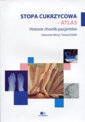 Stopa cukrzycowa - atlas - Borys Sebastian, Koblik Teresa