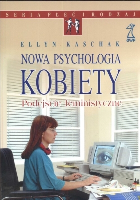 Nowa psychologia kobiety - Kaschak Ellyn