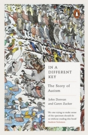 In a Different Key The Story of Autism - John Donvan, Caren Zucker