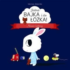 Jedna bajka i do łóżka! Nocne hałasy - Sebastien Pelon