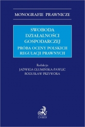 Swoboda działalności gospodarczej. Próba oceny polskich regulacji prawnych
