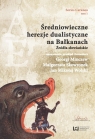 Średniowieczne herezje dualistyczne na Bałkanach