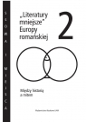 Literatury mniejsze Europy romańskiej 2 Między historią a mitem Loba Mirosław, Gregori Alfons, Łuczak Barbara