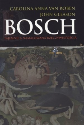 Bosch - Carolina Anna van Roben, John Gleason