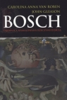 Bosch Tajemnica namalowana rzeczywistości Carolina Anna van Roben, John Gleason