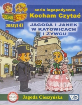 Kocham czytać zeszyt 47. Jagoda i Janek w Katowicach i Żywcu - Cieszyńska Jagoda