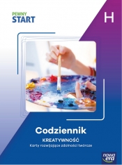 Pewny Start. Poziom H. Codziennik. Kreatywność - Opracowanie zbiorowe