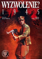 Wyzwolenie? 1945 - Sławomir Zajączkowski, Krzysztof Wyrzykowski
