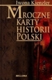 Mroczne karty historii Polski - Iwona Kienzler