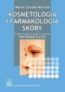 Kosmetologia i farmakologia skóry Martini Marie-Claude