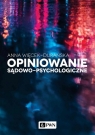  Opiniowanie sądowo-psychologiczneTeoria i praktyka