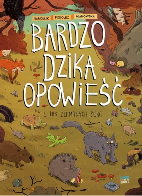 Bardzo dzika opowieść. Część 1. Las złamanych serc - Opracowanie zbiorowe