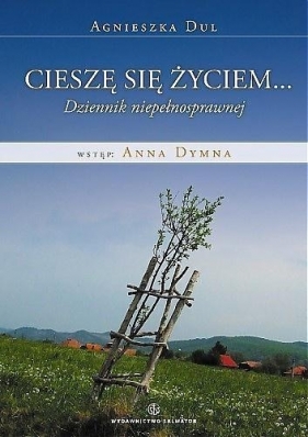 Cieszę się życiem... - Agnieszka Dul