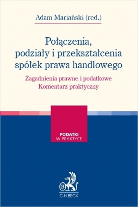 Połączenia podziały i przekształcenia spółek prawa handlowego - Adam Mariański