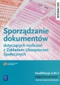 Sporządzanie dokumentów dotyczących rozliczeń z ZUS Kwalifikacja A.65.3 Technik rachunkowości. Podręcznik do nauki zawodu Szkoły ponadgimnazjalne - Ewa Kawczyńska-Kiełbasa