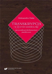 Transkrypcja w muzyce kameralnej jako przestrzeń.. - Aleksandra Hałat