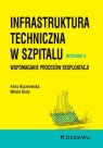  Infrastruktura techniczna w szpitalu. Wspomaganie procesów eksploatacji