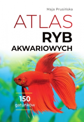 Atlas ryb akwariowych - Prusińska Maja