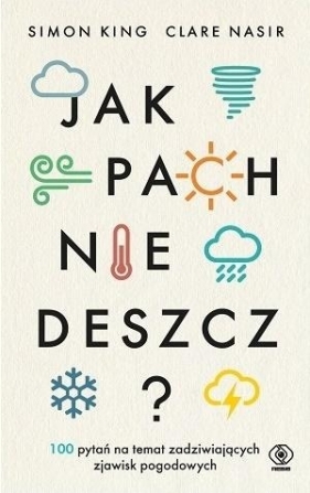 Jak pachnie deszcz? - Simon King, Clare Nasir