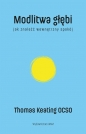 Modlitwa głębi - Thomas Keating