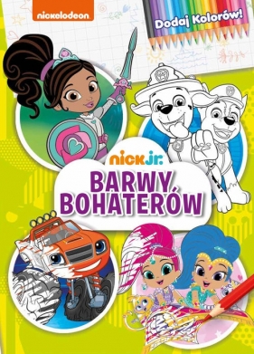 Nick Jr. Dodaj kolorów! cz. 1. Barwy bohaterów