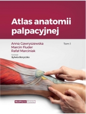 Atlas anatomii palpacyjnej Tom 1 - Fluder Marcin, Marciniak Rafał, Gawryszewska Anna