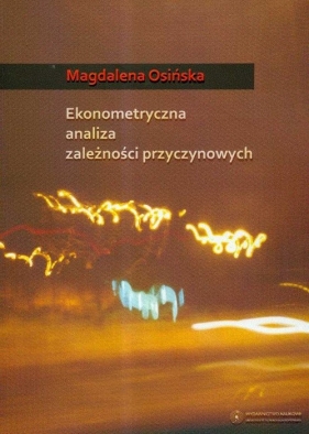 Ekonometryczna analiza zależności przyczynowych - Osińska Magdalena
