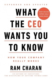 What the CEO Wants You to Know - Charan Ram