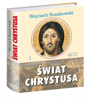 Świat Chrystusa Tom 1 (Uszkodzona okładka) - Wojciech Roszkowski