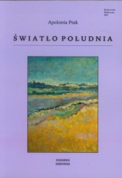 Światło południa - Apolonia Ptak