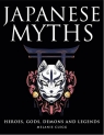 Japanese Myths. Heroes, Gods, Demons and Legends