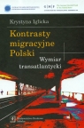 Kontrasty migracyjne Polski Wymiar transatlantycki Krystyna Iglicka