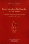 Prowincjonalna elita litewska w XVIII wieku Działalność polityczna Monika Jusupović