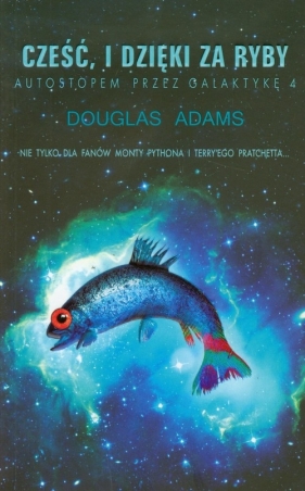 Cześć i dzięki za ryby - Adams Douglas