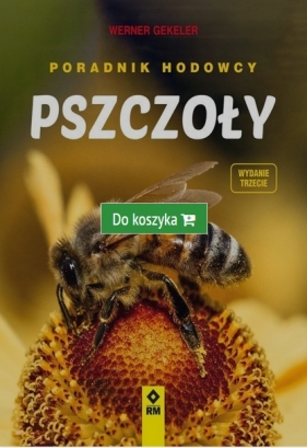 Pszczoły. Poradnik hodowcy. Wyd. 3 - Werner Gekeler