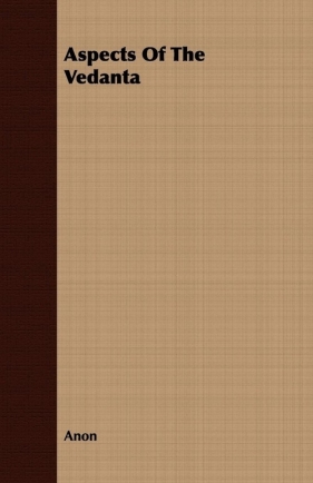 Aspects of the Vedanta - Anon