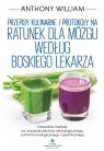 Przepisy kulinarne i protokoły na Ratunek dla mózgu według Boskiego Lekarza. Pokonaj zapalenie mózgu, OCD, mgłę mózgową, objawy neurologiczne, uzależnienie, lęk, depresję, wirus Epsteina-Barr