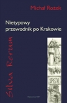 Nietypowy przewodnik po Krakowie  Rożek Michał