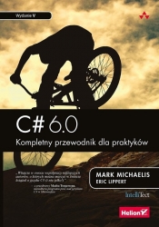 C# 6.0 Kompletny przewodnik dla praktyków - Eric Lippert, Mark Michaelis