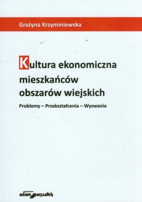 Kultura ekonomiczna mieszkańców obszarów wiejskich - Grażyna Krzyminiewska