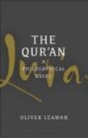 The Qur'an: A Philosophical Guide Oliver Leaman