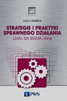 Strategie i praktyki sprawnego działania Lean Six Sigma i inne - Hamrol Adam