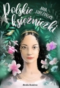 Polskie księżniczki - Anna Jurczyńska
