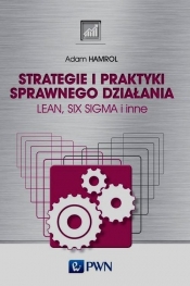 Strategie i praktyki sprawnego działania Lean Six Sigma i inne - Hamrol Adam