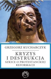 Kryzys i destrukcja - Kucharczyk Grzegorz